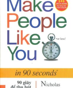 90 Giây Để Thu Hút Bất Kỳ Ai - Nghệ Thuật Giao Tiếp Và Tạo Ấn Tượng Đầu Tiên