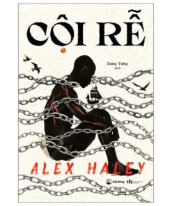 Cội Rễ – Hành Trình Tìm Lại Nguồn Gốc Và Bản Sắc Con Người