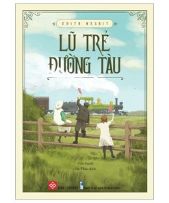 Lũ Trẻ Đường Tàu – Tuổi Thơ Giản Dị Nhưng Đầy Ý Nghĩa