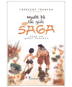 Người Bà Tài Giỏi Vùng Saga – Bí Quyết Thành Công Và Trí Tuệ Vượt Thời Gian