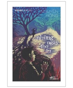 Những Ngày Thơ Ấu – Tự Truyện Đầy Xúc Cảm Của Nhà Văn Nguyên Hồng