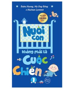 Nuôi Con Không Phải Là Cuộc Chiến – Mà Là Hành Trình Yêu Thương