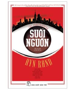 Suối Nguồn – Câu Chuyện Truyền Cảm Hứng Về Sự Kiên Cường Và Tự Chủ